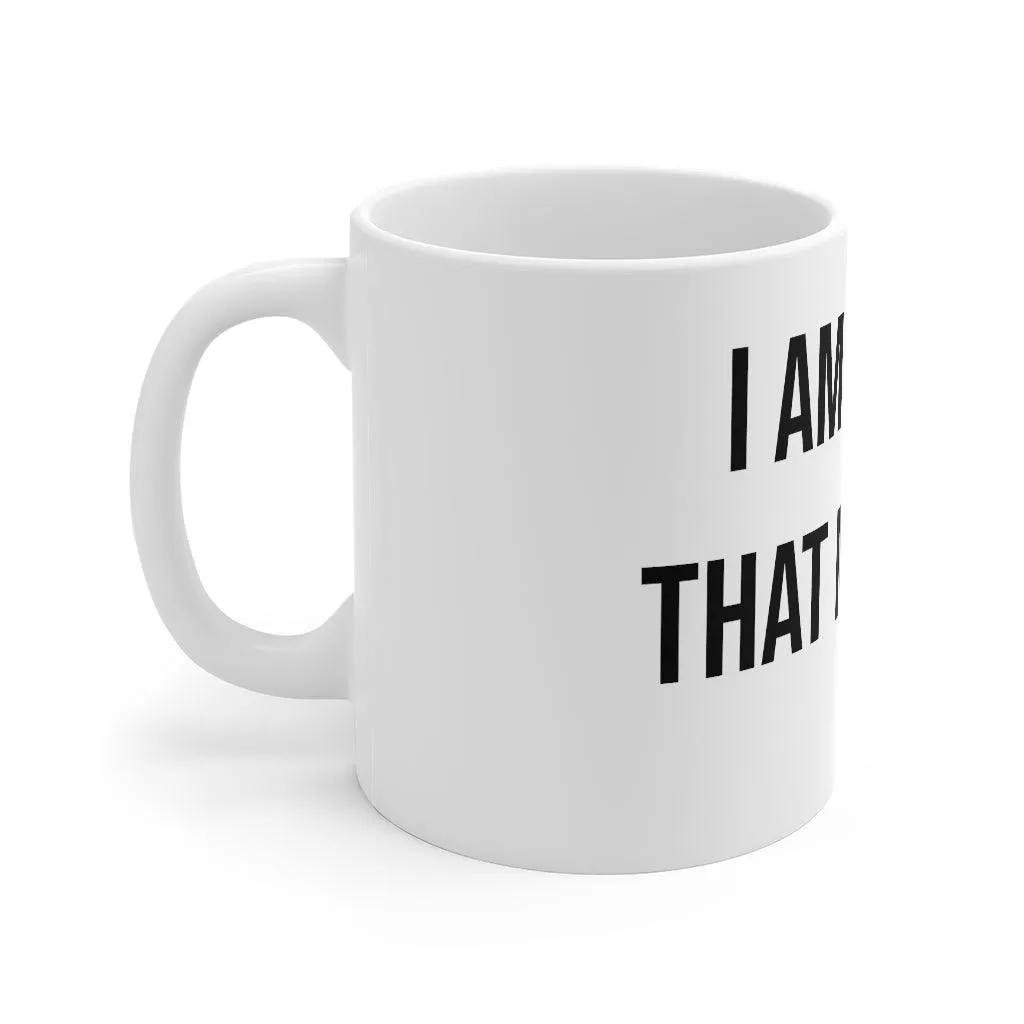 "I AM A LIFE THAT MATTERS" Mug 11oz