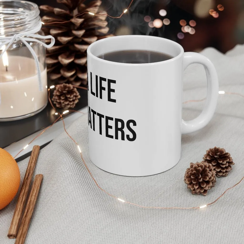 "I AM A LIFE THAT MATTERS" Mug 11oz