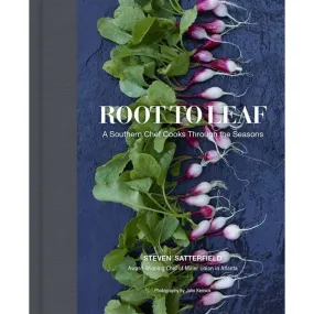 Root to Leaf: A Southern Chef Cooks Through the Seasons